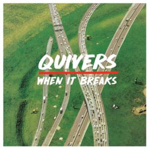 When It Breaks - Quivers