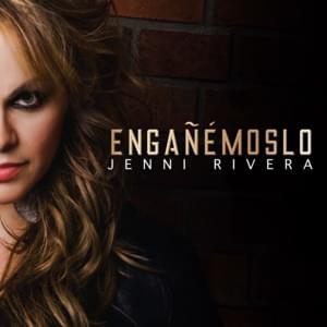 Engañémoslo (Versión Mariachi) - Jenni Rivera & Mariachi Los Reyes