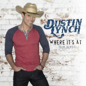 Where It’s At - Dustin Lynch