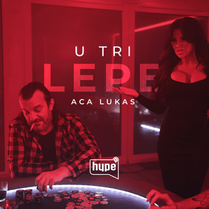 U Tri Lepe - Aca Lukas