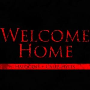 Welcome Home - Halocene (Ft. Caleb Hyles)