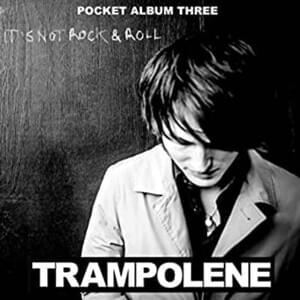 Tonight Will Be Fine - Trampolene