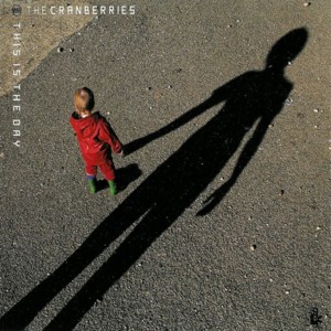 This Is the Day - The Cranberries