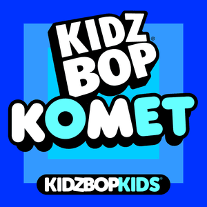 Komet - KIDZ BOP Kids