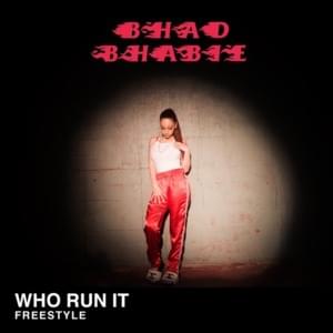 Who Run It Freestyle - Bhad Bhabie