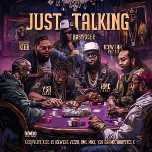 Just Talking - KrispyLife Kidd, RMC Mike & Icewear Vezzo (Ft. Babyfxce E & YSR Gramz)