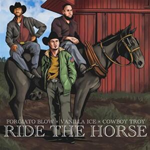 Ride the Horse - Vanilla Ice (Ft. Cowboy Troy & Forgiato Blow)