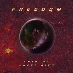 Freedom - 吴亦凡 (Kris Wu) (Ft. Jhené Aiko)