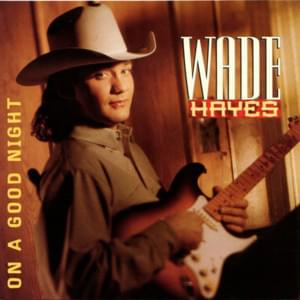 Undo The Right - Wade Hayes