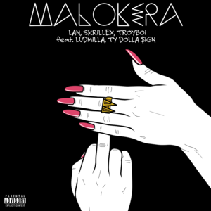 Malokera - MC Lan, Skrillex & TroyBoi (Ft. LUDMILLA & Ty Dolla $ign)