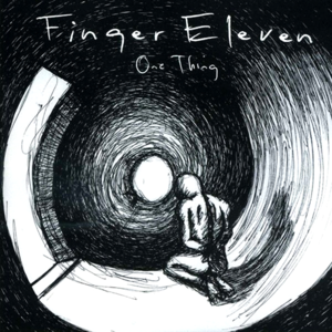 One Thing - Finger Eleven