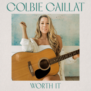 Worth It - Colbie Caillat