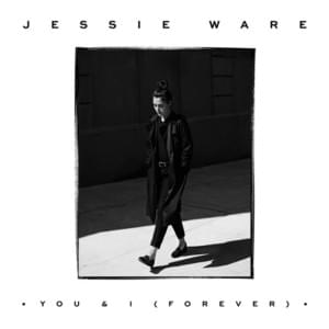 You & I (Forever) - Jessie Ware