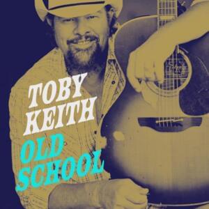 Old School - Toby Keith