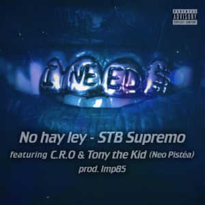 No Hay Ley - STB Supremo (Ft. C.R.O (Bardero$) & Neo Pistea)