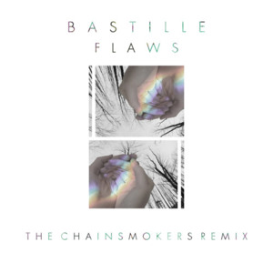 Flaws (The Chainsmokers Remix) - Bastille