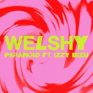 Paranoid - Welshy (Ft. Izzy Bizu)