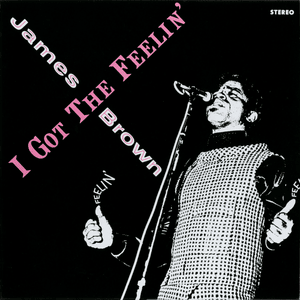 I Got the Feelin’ - James Brown