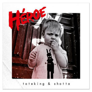 Héroe - ToteKing y Shotta