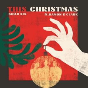 This Christmas - Siglo XIX (Ft. Damon K Clark)