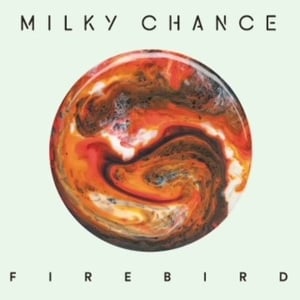 Firebird - Milky Chance