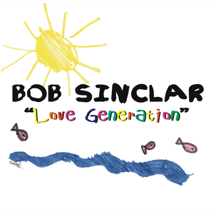 Love Generation - Bob Sinclar (Ft. Gary "Nesta" Pine)