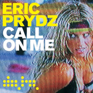 Call On Me (Eric Prydz vs. Retarded Funk Mix) - Eric Prydz