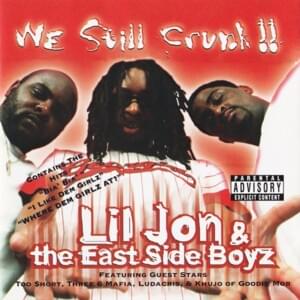 We Still Crunk - Lil Jon & The East Side Boyz