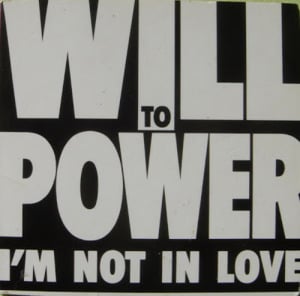 I’m Not In Love - Will to Power