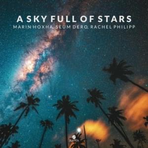 A Sky Full of Stars - Marin Hoxha & Seum Dero (Ft. Rachel Philipp)