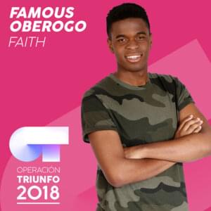 Faith - Operación Triunfo 2018 (Ft. Famous Oberogo)