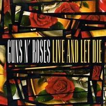 Live and Let Die - Guns N' Roses