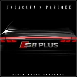 S8 Plus - Undacava & Pablokk