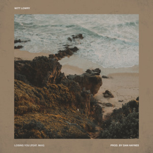 Losing You - Witt Lowry (Ft. MAX)
