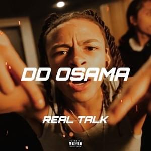 REAL TALK - DD Osama (Ft. DudeyLo, JayKlickin & Sugarhill Ddot)