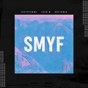 SMYF - JustPierre (Ft. Jevon & Patience (Producer))