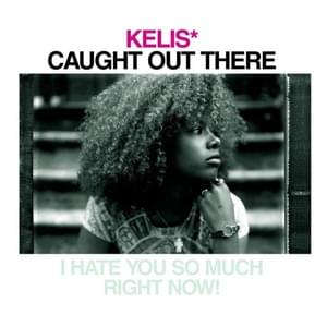 Caught Out There (Single Radio Edit) - Kelis