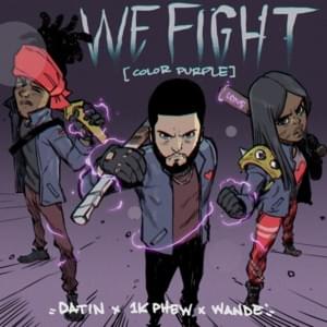 We Fight (Color Purple) - Datin (Ft. 1K Phew & Anike)