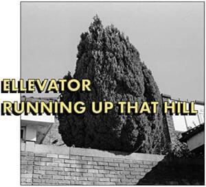 Running Up That Hill - Ellevator