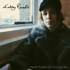 I Heard the Bells on Christmas Day - Katey Brooks