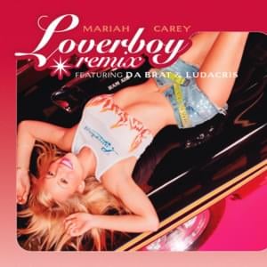 Loverboy (Remix) - Mariah Carey (Ft. Da Brat, Ludacris, Shawnna & Twenty II)