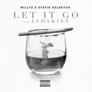 Let It Go - Millyz & Statik Selektah (Ft. Jadakiss)