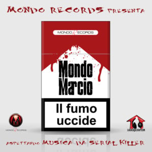 Il fumo uccide - Mondo Marcio