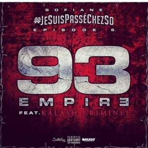 #Jesuispasséchezso : Épisode 6 / 93 Empire - Sofiane (Ft. Kalash Criminel)