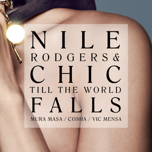 Till the World Falls - Chic (Ft. Cosha, ​Mura Masa & VIC MENSA)