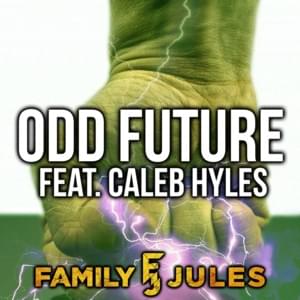 Odd Future - FamilyJules (Ft. Caleb Hyles)