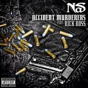 Accident Murderers - Nas (Ft. Rick Ross)