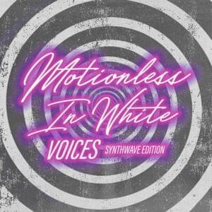 Voices: Synthwave Edition - Motionless in White