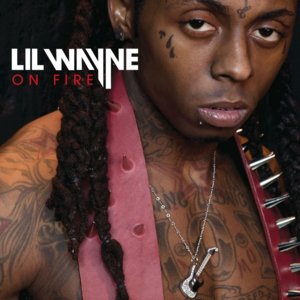 On Fire - Lil Wayne