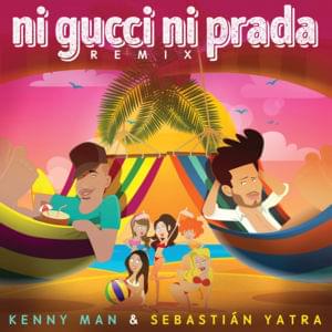 Ni Gucci Ni Prada (Remix) - Kenny Man (Ft. Sebastián Yatra)